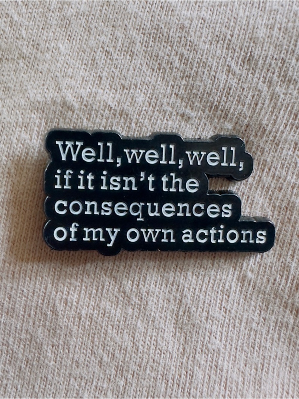 Funny Enamel Pin "Well, well, well"